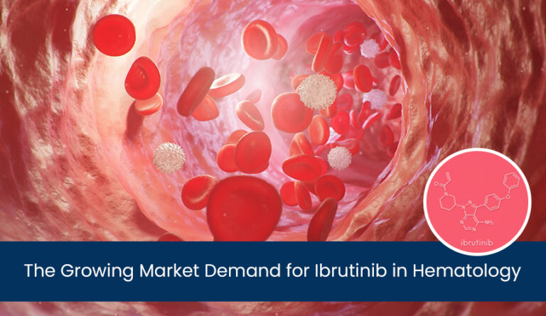 The Growing Market Demand for Ibrutinib in Hematology