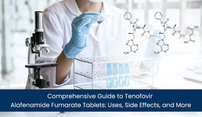 Comprehensive Guide to Tenofovir Alafenamide Fumarate Tablets: Uses, Side Effects, and More