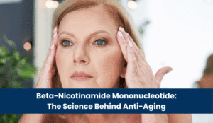 Beta-Nicotinamide Mononucleotide The Science Behind Anti-Aging