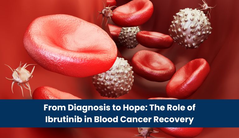 From Diagnosis to Hope_ The Role of Ibrutinib in Blood Cancer Recovery