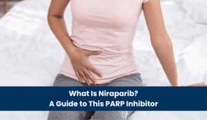 What Is Niraparib A Guide to This PARP Inhibitor